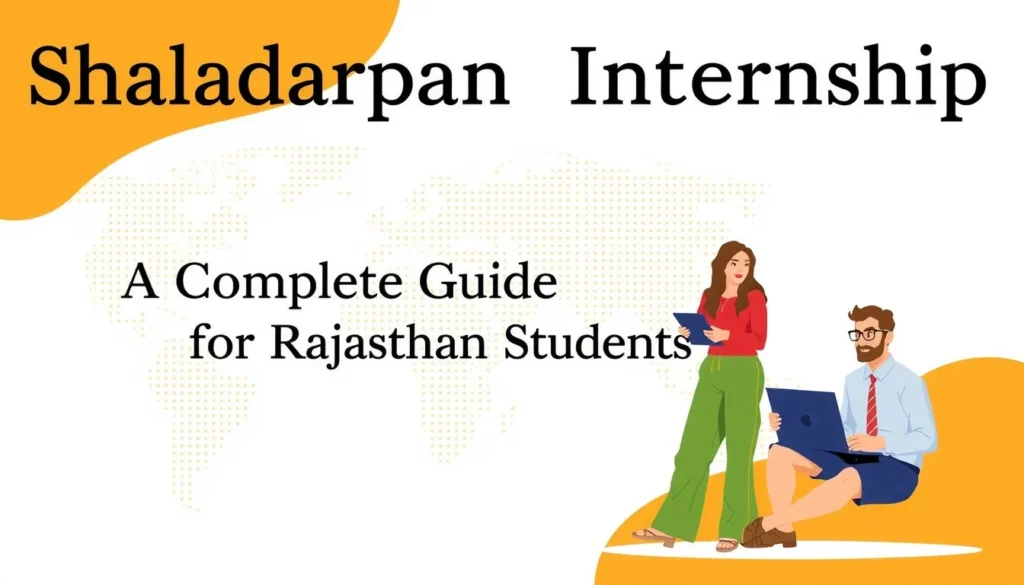 shaladarpan internship — Shaladarpan Internship: A Complete Guide for Rajasthan Students